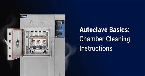 cleaning autoclave chamber|autoclave cleaning instructions.